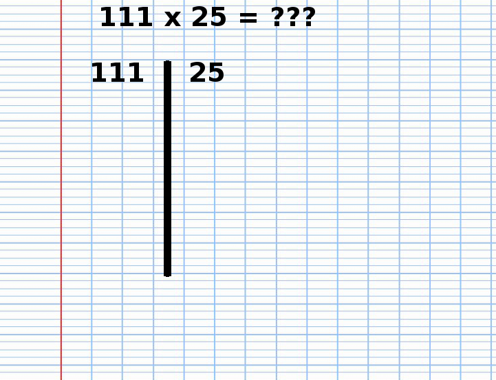 Multiplication Russe de 111 fois 25, étape 1